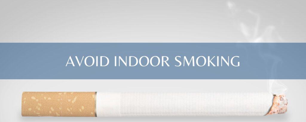 Avoid Indoor Smoking