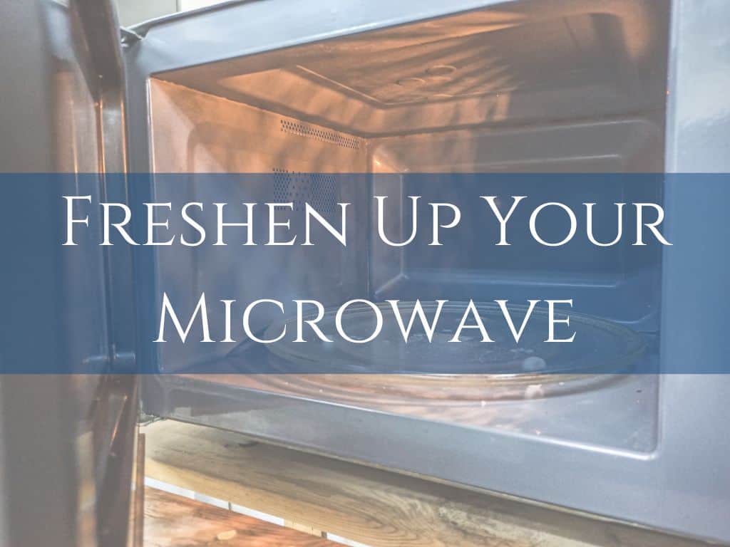 Freshen Up Your Microwave