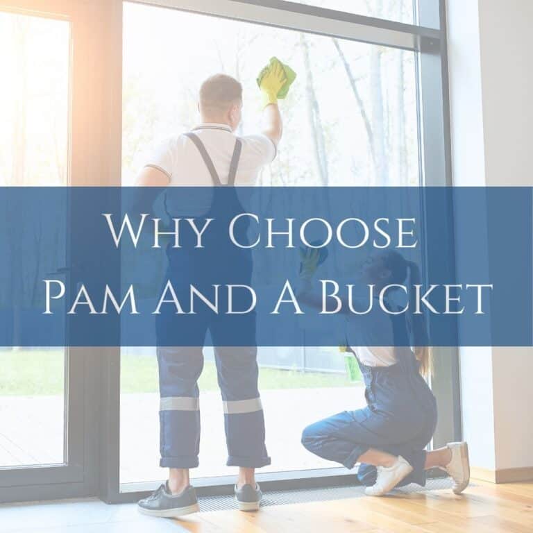 Why Choose Pam And A Bucket