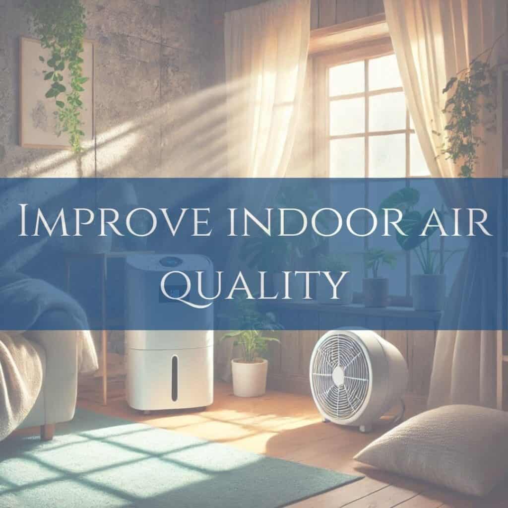 Improve Indoor Air Quality