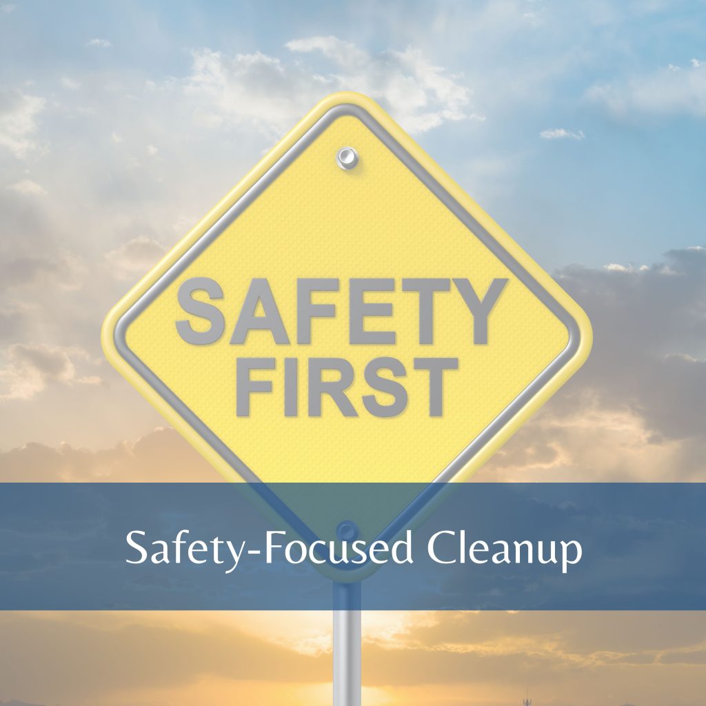 Safety Focused Cleanup
